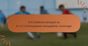 5-3-2 Defensiv variasjon av 4-1-2-1-2-formasjonen: Kompakthet, kontringer