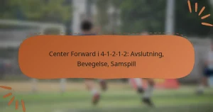 Center Forward i 4-1-2-1-2: Avslutning, Bevegelse, Samspill