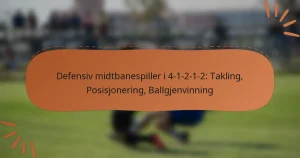 Defensiv midtbanespiller i 4-1-2-1-2: Takling, Posisjonering, Ballgjenvinning