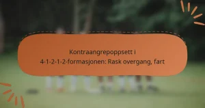 Kontraangrepoppsett i 4-1-2-1-2-formasjonen: Rask overgang, fart
