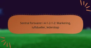 Sentral forsvarer i 4-1-2-1-2: Markering, luftdueller, lederskap