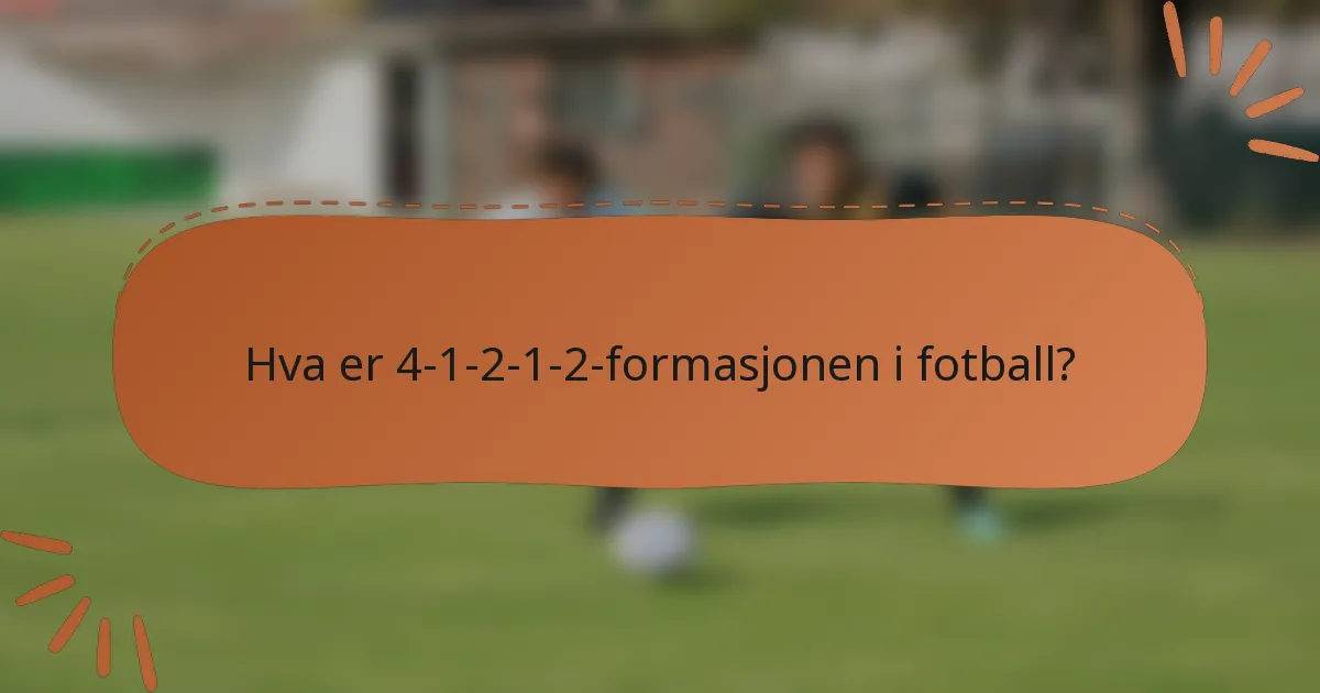 Hva er 4-1-2-1-2-formasjonen i fotball?