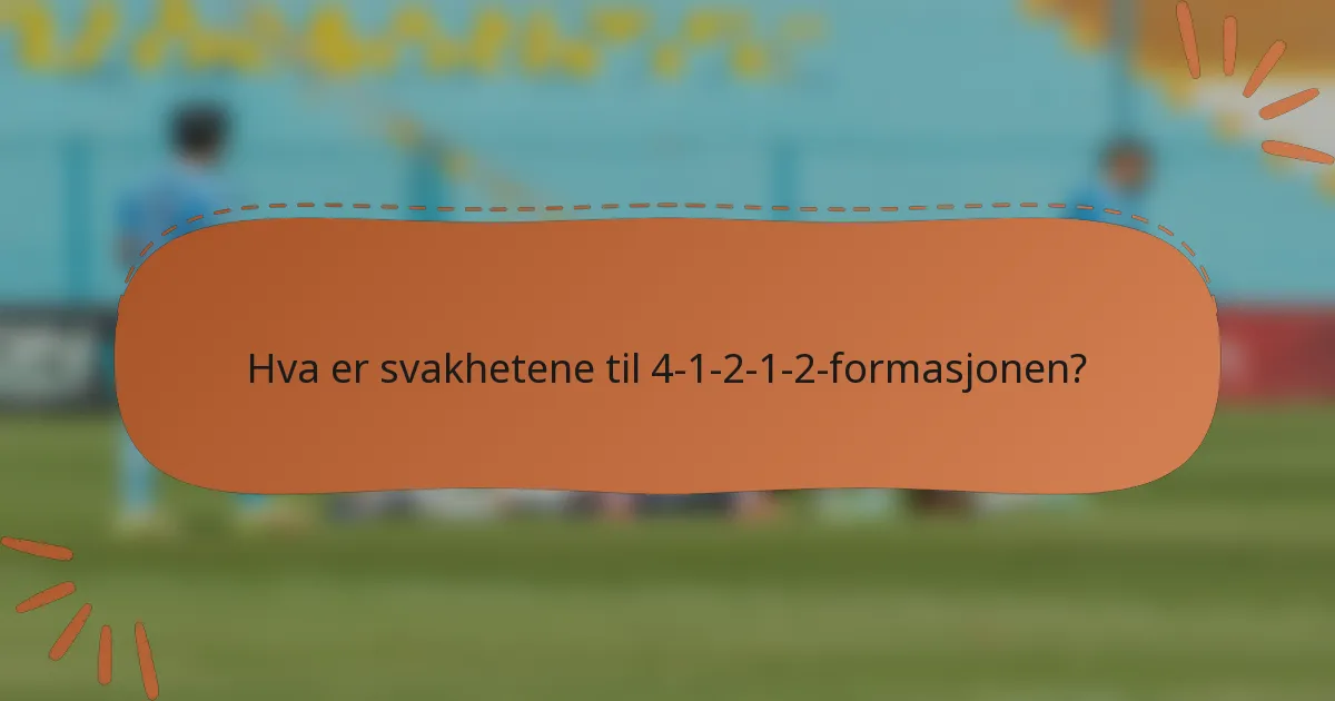Hva er svakhetene til 4-1-2-1-2-formasjonen?
