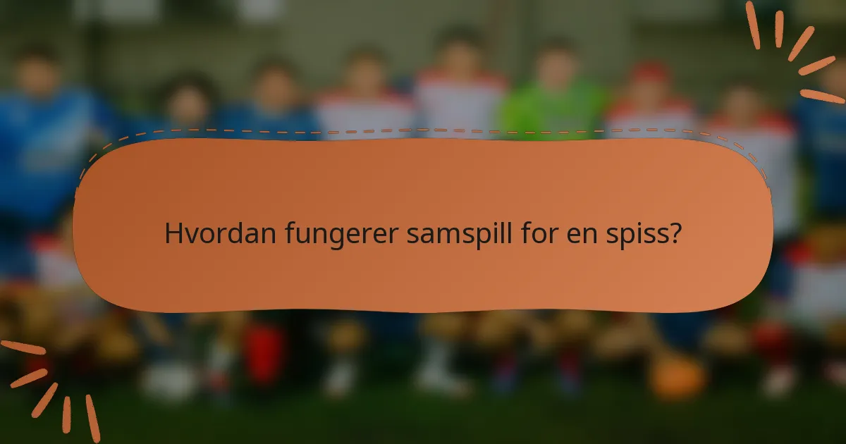 Hvordan fungerer samspill for en spiss?