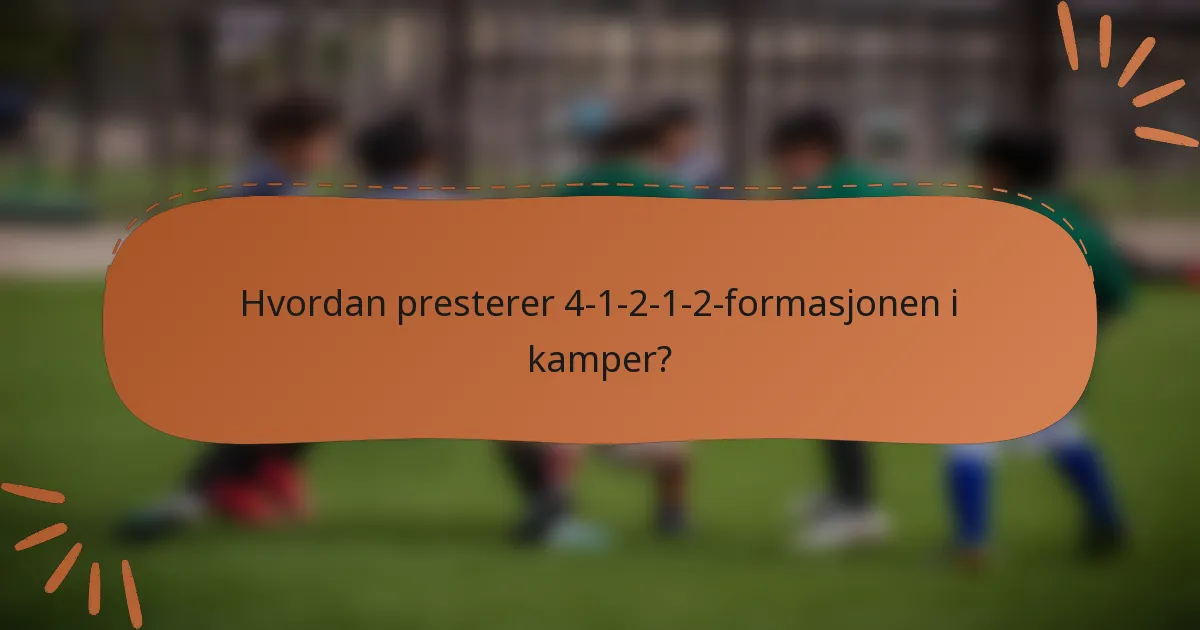 Hvordan presterer 4-1-2-1-2-formasjonen i kamper?