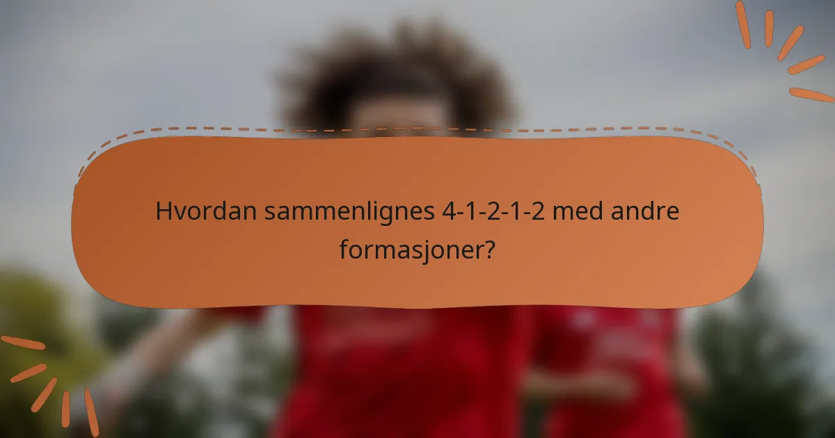 Hvordan sammenlignes 4-1-2-1-2 med andre formasjoner?